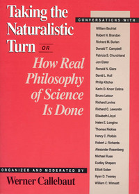 Book Cover for Taking the Naturalistic Turn, or, How Real Philosophy of Science Is Done by William Bechtel, Werner Callebaut
