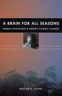 Book Cover for A Brain for All Seasons by William H Calvin