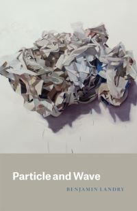 Book Cover for Particle and Wave by Benjamin Landry