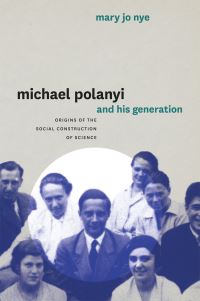 Book Cover for Michael Polanyi and His Generation by Mary Jo Nye