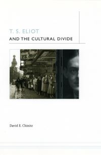 Book Cover for T.S. Eliot and the Cultural Divide by David Chinitz