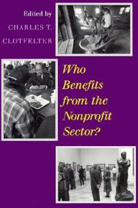 Book Cover for Who Benefits from the Nonprofit Sector? by Charles T Clotfelter