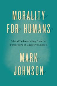 Book Cover for Morality for Humans by Mark Johnson