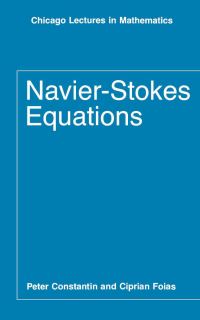 Book Cover for Navier-Stokes Equations by Peter Constantin, Ciprian Foias