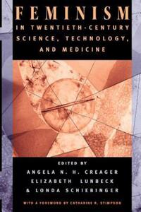 Book Cover for Feminism in Twentieth-Century Science, Technology, and Medicine by Angela NH Creager, Elizabeth Lunbeck, Londa Schiebinger