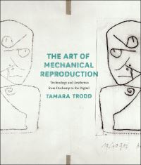 Book Cover for The Art of Mechanical Reproduction by Tamara Jane Trodd