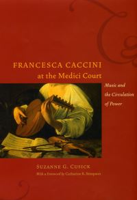 Book Cover for Francesca Caccini at the Medici Court by Suzanne G Cusick