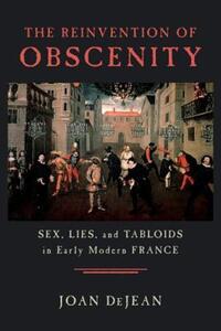 Book Cover for The Reinvention of Obscenity by Joan DeJean