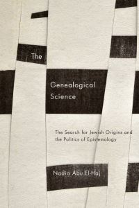 Book Cover for The Genealogical Science by Nadia Abu ElHaj