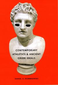 Book Cover for Contemporary Athletics & Ancient Greek Ideals by Daniel A Dombrowski