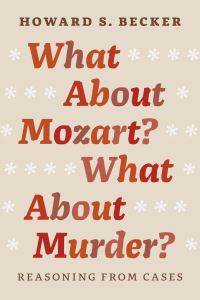 Book Cover for What About Mozart? What About Murder? by Howard S Becker
