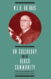 Book Cover for W. E. B. DuBois on Sociology and the Black Community by W E B DuBois