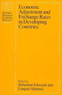 Book Cover for Economic Adjustment and Exchange Rates in Developing Countries by Sebastian Edwards, Liaquat Ahamed, National Bureau of Economic Research, World Bank