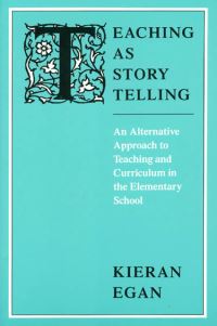 Book Cover for Teaching as Story Telling by Kieran Egan