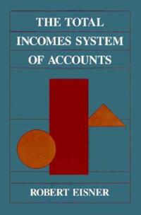 Book Cover for The Total Incomes System of Accounts by Robert Eisner