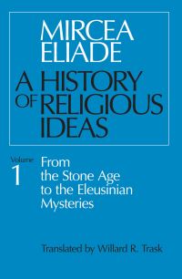 Book Cover for A History of Religious Ideas, Volume 1 by Mircea Eliade