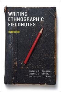 Book Cover for Writing Ethnographic Fieldnotes by Robert M. Emerson, Rachel I. Fretz, Linda L. Shaw