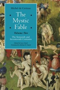 Book Cover for The Mystic Fable. Volume Two The Sixteenth and Seventeenth Centuries by Michel de Certeau