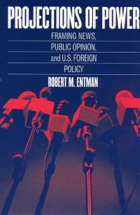 Book Cover for Projections of Power by Robert M Entman