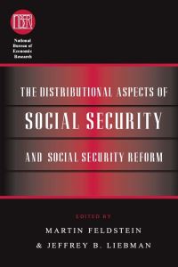 Book Cover for The Distributional Aspects of Social Security and Social Security Reform by Martin S Feldstein, Jeffrey B Liebman
