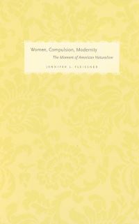 Book Cover for Women, Compulsion, Modernity by Jennifer L Fleissner