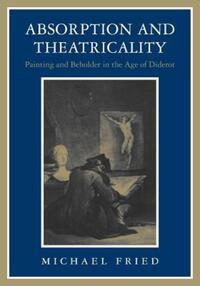 Book Cover for Absorption and Theatricality by Michael Fried