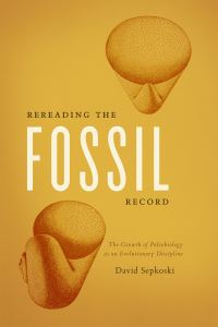 Book Cover for Rereading the Fossil Record by David Sepkoski