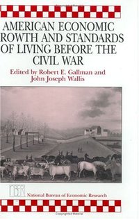 Book Cover for American Economic Growth and Standards of Living Before the Civil War by Robert E Gallman, John Joseph Wallis