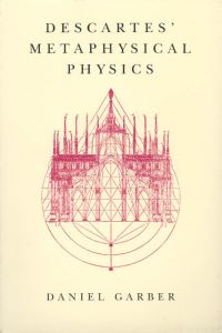 Book Cover for Descartes' Metaphysical Physics by Daniel Garber