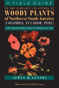 Book Cover for A Field Guide to the Families and Genera of Woody Plants of Northwest South America by Alwyn H Gentry