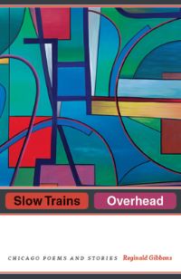 Book Cover for Slow Trains Overhead by Reginald Gibbons