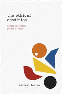 Book Cover for The Ethical Condition by Michael Lambek