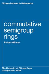 Book Cover for Commutative Semigroup Rings by Robert Gilmer