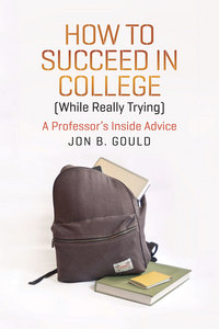 Book Cover for How to Succeed in College (While Really Trying) by Jon B Gould