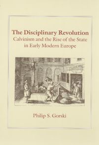 Book Cover for The Disciplinary Revolution by Philip S Gorski