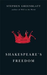 Book Cover for Shakespeare's Freedom by Stephen Greenblatt