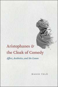 Book Cover for Aristophanes and the Cloak of Comedy by Mario Telò