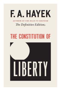 Book Cover for The Constitution of Liberty by F A Hayek