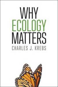 Book Cover for Why Ecology Matters by Charles J Krebs