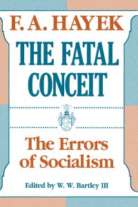 Book Cover for The Fatal Conceit by F A Hayek
