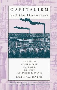 Book Cover for Capitalism and the Historians by F A Hayek