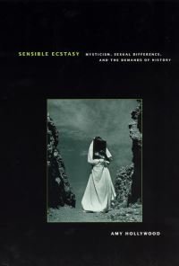 Book Cover for Sensible Ecstasy by Amy Hollywood