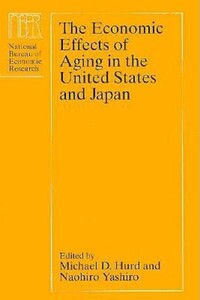 Book Cover for The Economic Effects of Aging in the United States and Japan by Michael D Hurd, Naohiro Yashiro