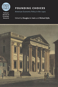 Book Cover for Founding Choices by Douglas A Irwin, Richard Eugene Sylla, National Bureau of Economic Research