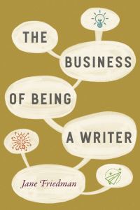Book Cover for The Business of Being a Writer by Jane Friedman