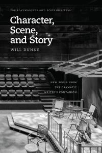 Book Cover for Character, Scene, and Story by Will Dunne, Will Dunne