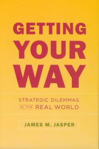 Book Cover for Getting Your Way by James M Jasper