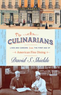 Book Cover for The Culinarians by David S Shields