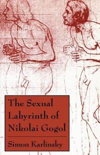 Book Cover for The Sexual Labyrinth of Nikolai Gogol by Simon Karlinsky
