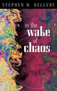 Book Cover for In the Wake of Chaos by Stephen H Kellert